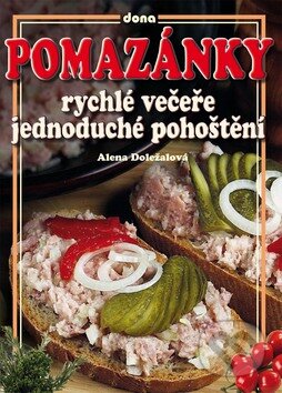 Kniha: Pomazánky (Alena Doležalová). Dona, 2011 Kniha: Pomazánky (Alena Doležalová). Dona, 2011