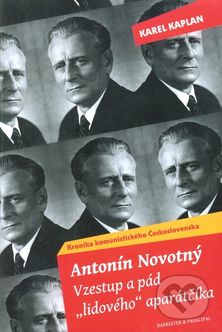 Kniha: Antonín Novotný - Vzestup a pád "lidového" apartčíka (Karel Kaplan). Barrister & Principal, 2011 Kniha: Antonín Novotný - Vzestup a pád "lidového" apartčíka (Karel Kaplan). Barrister & Principal, 2011