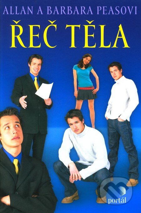 Kniha: Řeč těla (Allan Pease a Barbara Pease). Portál, 2011 Kniha: Řeč těla (Allan Pease a Barbara Pease). Portál, 2011