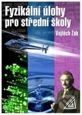 Kniha: Fyzikální úlohy pro střední školy (Vojtěch Žák). Spoločnosť Prometheus, 2011 Kniha: Fyzikální úlohy pro střední školy (Vojtěch Žák). Spoločnosť Prometheus, 2011