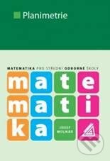 Kniha: Matematika pro střední odborné školy - Planimetrie (Josef Molnár). Spoločnosť Prometheus, 2011 Kniha: Matematika pro střední odborné školy - Planimetrie (Josef Molnár). Spoločnosť Prometheus, 2011
