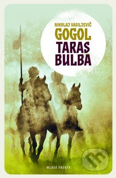 Kniha: Taras Bulba (Nikolaj Vasiljevič Gogol). Mladá fronta, 2012 Kniha: Taras Bulba (Nikolaj Vasiljevič Gogol). Mladá fronta, 2012
