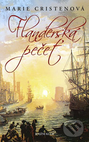 Kniha: Flanderská pečeť (Marie Cristenová). Knižní klub, 2011 Kniha: Flanderská pečeť (Marie Cristenová). Knižní klub, 2011