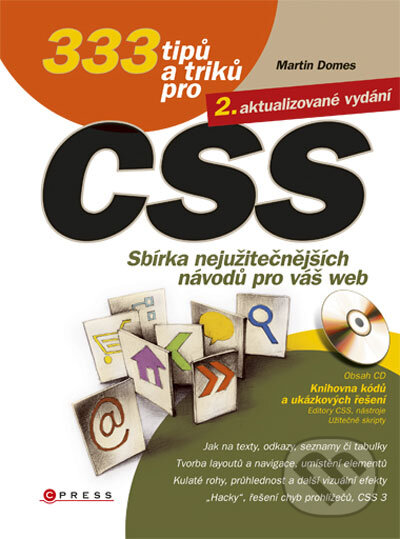 Kniha: 333 tipů a triků pro CSS (Martin Domes). Computer Press, 2011 Kniha: 333 tipů a triků pro CSS (Martin Domes). Computer Press, 2011