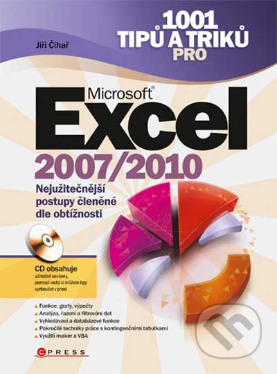 Kniha: 1001 tipů a triků pro Microsoft Excel 2007/2010 (Jiří Číhař). Computer Press, 2011 Kniha: 1001 tipů a triků pro Microsoft Excel 2007/2010 (Jiří Číhař). Computer Press, 2011