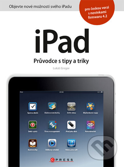 Kniha: iPad (Lukáš Gregor). Computer Press, 2011 Kniha: iPad (Lukáš Gregor). Computer Press, 2011