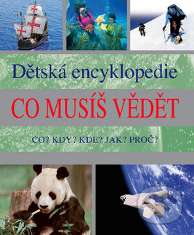 Kniha: Co musíš vědět (Slovart CZ). Slovart CZ, 2011 Kniha: Co musíš vědět (Slovart CZ). Slovart CZ, 2011