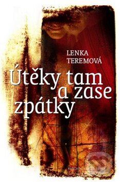 Kniha: Útěky tam a zase zpátky (Lenka Teremová). Nakladatelství Erika, 2011 Kniha: Útěky tam a zase zpátky (Lenka Teremová). Nakladatelství Erika, 2011