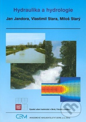 Kniha: Hydraulika a hydrologie (Jan Jandora, Miloš Starý a Vlastimil Stara). Akademické nakladatelství CERM, 2011 Kniha: Hydraulika a hydrologie (Jan Jandora, Miloš Starý a Vlastimil Stara). Akademické nakladatelství CERM, 2011