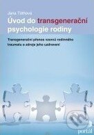 Kniha: Úvod do transgenerační psychologie rodiny (Jana Tóthová). Portál, 2011 Kniha: Úvod do transgenerační psychologie rodiny (Jana Tóthová). Portál, 2011
