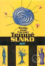 Kniha: Temné slnko (Philip José Farmer). Epos, 2001 Kniha: Temné slnko (Philip José Farmer). Epos, 2001