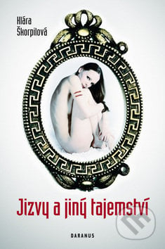Jizvy a jiný tajemství - Klára Škorpilová, Daranus, 2011