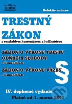 Kniha: Trestný zákon (Autorský kolektiv). Nová Práca, 2011 Kniha: Trestný zákon (Autorský kolektiv). Nová Práca, 2011