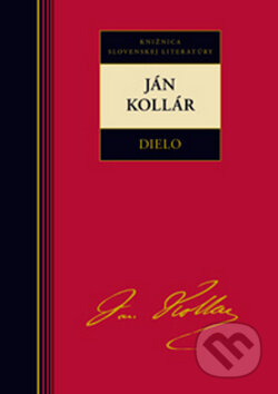 Kniha: Dielo - Ján Kollár (Ján Kollár). Kalligram, 2009 Kniha: Dielo - Ján Kollár (Ján Kollár). Kalligram, 2009