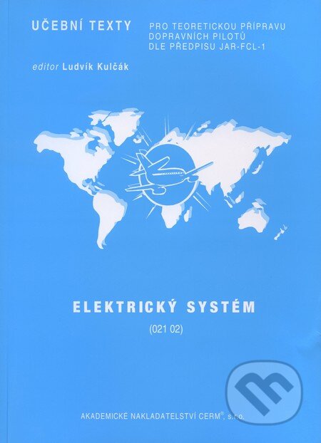 Kniha: Elektrický systém (021 02) (Ludvík Kulčák). Akademické nakladatelství CERM, 2006 Kniha: Elektrický systém (021 02) (Ludvík Kulčák). Akademické nakladatelství CERM, 2006