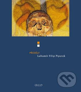 Kniha: Předěly aneb Básně egyptské, irské a kroměřížské (Lubomír Filip Piperek). Kniha Zlín, 2011 Kniha: Předěly aneb Básně egyptské, irské a kroměřížské (Lubomír Filip Piperek). Kniha Zlín, 2011