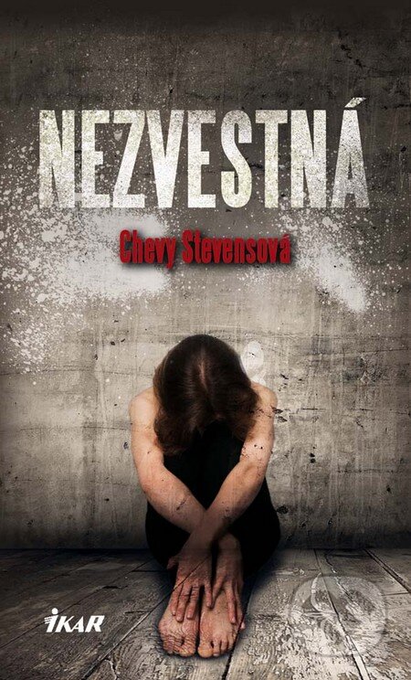 Kniha: Nezvestná (Chevy Stevensová). Ikar, 2011 Kniha: Nezvestná (Chevy Stevensová). Ikar, 2011