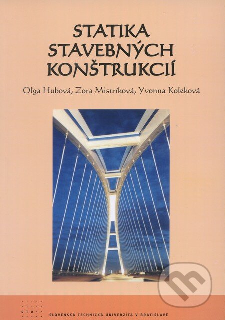 Kniha: Statika stavebných konštrukcií (Oľga Hubová a kolektív). STU, 2011 Kniha: Statika stavebných konštrukcií (Oľga Hubová a kolektív). STU, 2011