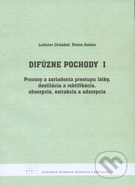 Kniha: Difúzne pochody 1 (Ladislav Chriašteľ a kolektiv). STU, 2011 Kniha: Difúzne pochody 1 (Ladislav Chriašteľ a kolektiv). STU, 2011