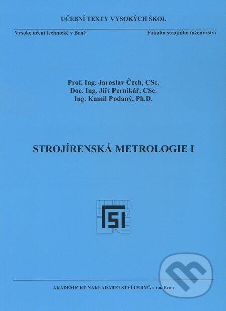 Kniha: Strojírenská metrologie I. (Jaroslav Čech, Jiří Pernikář a Kamil Podaný). Akademické nakladatelství CERM, 2009 Kniha: Strojírenská metrologie I. (Jaroslav Čech, Jiří Pernikář a Kamil Podaný). Akademické nakladatelství CERM, 2009