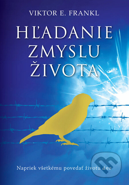 Kniha: Hľadanie zmyslu života (Viktor E. Frankl), 2011 Kniha: Hľadanie zmyslu života (Viktor E. Frankl), 2011