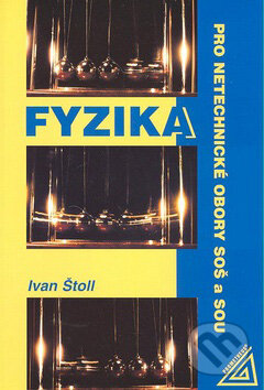 Kniha: Fyzika pro netechnické obory SOŠ a SOU (Ivan Štoll). Spoločnosť Prometheus, 2001 Kniha: Fyzika pro netechnické obory SOŠ a SOU (Ivan Štoll). Spoločnosť Prometheus, 2001