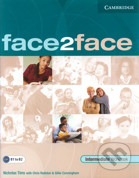 Kniha: Face2Face - Intermediate - Workbook with Key (Chris Redston, Gillie Cunningham a Nicholas Tims). Oxford University Press, 2006 Kniha: Face2Face - Intermediate - Workbook with Key (Chris Redston, Gillie Cunningham a Nicholas Tims). Oxford University Press, 2006