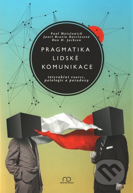 Kniha: Pragmatika lidské komunikace (Janet Beavin Bavelasová). Newton Books, 2011 Kniha: Pragmatika lidské komunikace (Janet Beavin Bavelasová). Newton Books, 2011