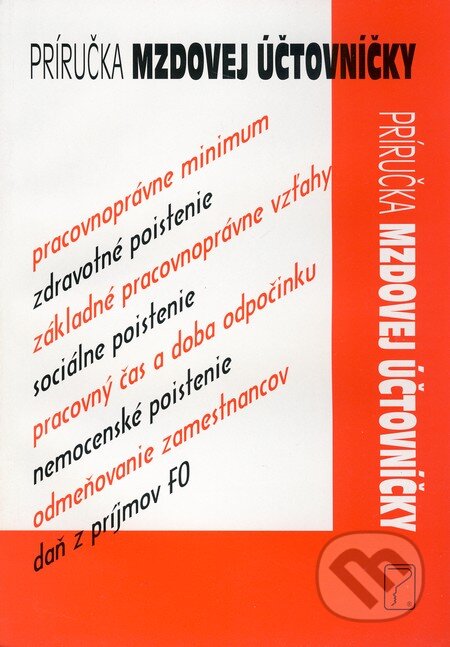 Kniha: Príručka mzdovej účtovníčky (Poradca s.r.o.). Poradca s.r.o., 2011 Kniha: Príručka mzdovej účtovníčky (Poradca s.r.o.). Poradca s.r.o., 2011