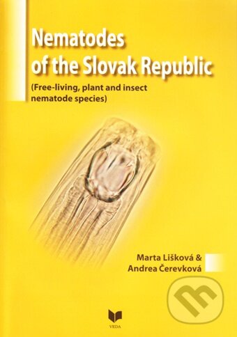 Kniha: Nematodes of the Slovak Republic (Marta Lišková a Andrea Čerevková). VEDA, 2011 Kniha: Nematodes of the Slovak Republic (Marta Lišková a Andrea Čerevková). VEDA, 2011