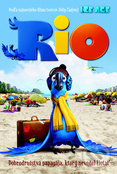 Kniha: Rio - Dobrodružstvá papagája, ktorý nevedel lietať (Lexa Hillyer). Fortuna, 2011 Kniha: Rio - Dobrodružstvá papagája, ktorý nevedel lietať (Lexa Hillyer). Fortuna, 2011