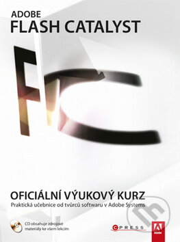 Kniha: Adobe Flash Catalyst CS5 (CPRESS). CPRESS, 2011 Kniha: Adobe Flash Catalyst CS5 (CPRESS). CPRESS, 2011