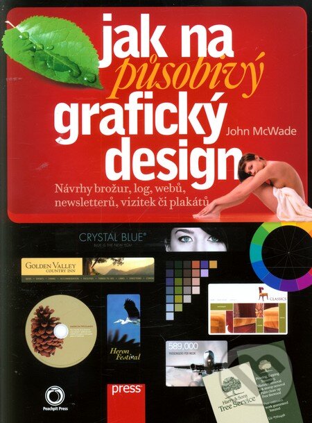 Kniha: Jak na působivý grafický design (John McWade). Computer Press, 2011 Kniha: Jak na působivý grafický design (John McWade). Computer Press, 2011