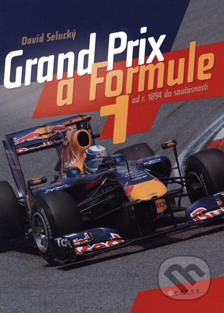 Kniha: Grand Prix a Formule 1 (David Selucký). CPRESS, 2011 Kniha: Grand Prix a Formule 1 (David Selucký). CPRESS, 2011