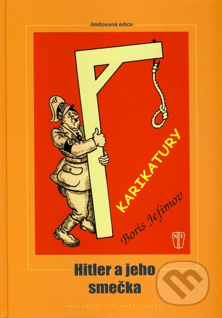 Kniha: Hitler a jeho smečka (Boris Jefimov). Naše vojsko CZ, 2011 Kniha: Hitler a jeho smečka (Boris Jefimov). Naše vojsko CZ, 2011