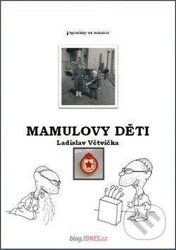 Kniha: Mamulovy děti (Ladislav Větvička). Heitzmann Production, 2011 Kniha: Mamulovy děti (Ladislav Větvička). Heitzmann Production, 2011