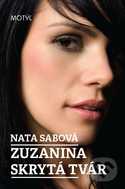 Kniha: Zuzanina skrytá tvár (Nata Sabová). Motýľ, 2011 Kniha: Zuzanina skrytá tvár (Nata Sabová). Motýľ, 2011