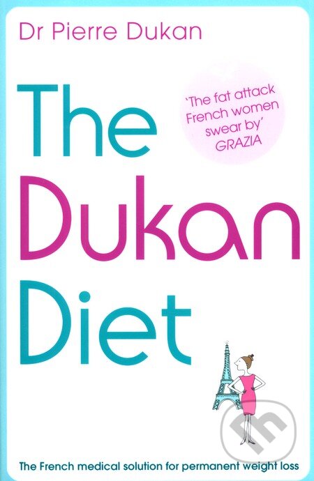 Kniha: The Dukan Diet (Pierre Dukan). Hodder and Stoughton, 2010 Kniha: The Dukan Diet (Pierre Dukan). Hodder and Stoughton, 2010
