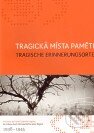 Kniha: Tragická místa paměti / Tragische Erinnerungsorte (Antikomplex). Antikomplex, 2010 Kniha: Tragická místa paměti / Tragische Erinnerungsorte (Antikomplex). Antikomplex, 2010