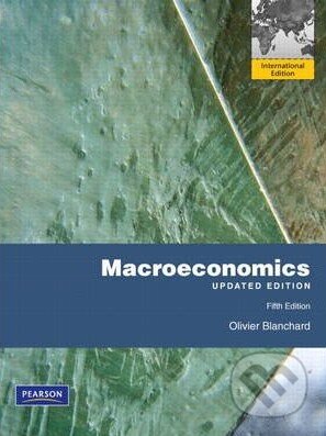 Kniha: Macroeconomics (Olivier Blanchard). Pearson, 2010 Kniha: Macroeconomics (Olivier Blanchard). Pearson, 2010