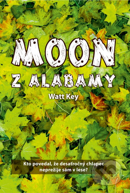 Moon z Alabamy - Watt Key, Slovart, 2011