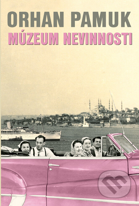 Kniha: Múzeum nevinnosti (Orhan Pamuk), 2011 Kniha: Múzeum nevinnosti (Orhan Pamuk), 2011