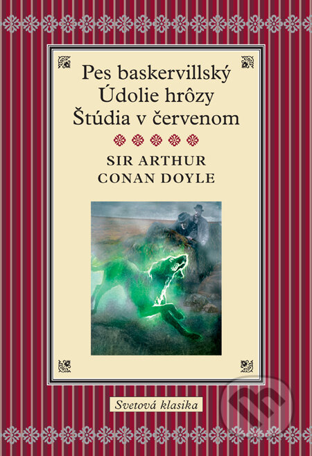 Kniha: Pes baskervillský / Údolie hrôzy / Štúdia v červenom (Arthur Conan Doyle). Slovart, 2011 Kniha: Pes baskervillský / Údolie hrôzy / Štúdia v červenom (Arthur Conan Doyle). Slovart, 2011