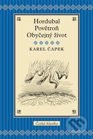 Kniha: Hordubal / Povětroň / Obyčejný život (Karel Čapek). Slovart CZ, 2011 Kniha: Hordubal / Povětroň / Obyčejný život (Karel Čapek). Slovart CZ, 2011