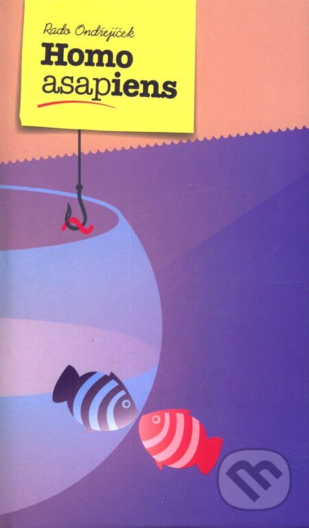 Kniha: Homo asapiens (Rado Ondřejíček). Slovart, 2011 Kniha: Homo asapiens (Rado Ondřejíček). Slovart, 2011