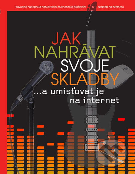 Kniha: Jak nahrávat svoje skladby a umísťovat je na internet (Leo Coulter a Richard Jones). Slovart CZ, 2011 Kniha: Jak nahrávat svoje skladby a umísťovat je na internet (Leo Coulter a Richard Jones). Slovart CZ, 2011