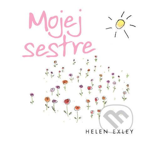 Kniha: Mojej sestre (Slovart). Slovart, 2011 Kniha: Mojej sestre (Slovart). Slovart, 2011