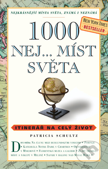 Kniha: 1000 nej... míst světa (Patricia Schultzová). Slovart CZ, 2011 Kniha: 1000 nej... míst světa (Patricia Schultzová). Slovart CZ, 2011