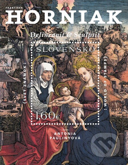 Kniha: František Horniak: Svet známok (Antónia Paulinyová). Slovart, 2012 Kniha: František Horniak: Svet známok (Antónia Paulinyová). Slovart, 2012