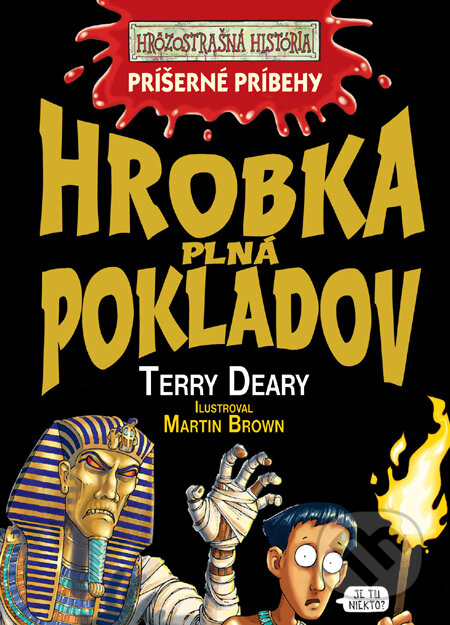 Kniha: Hrobka plná pokladov (Terry Deary). Slovart, 2011 Kniha: Hrobka plná pokladov (Terry Deary). Slovart, 2011